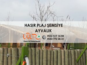 Ayvalık Hasır Plaj Şemsiye